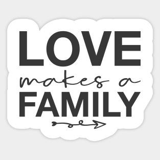 'Love Makes A Family' Awesome Family Love Gift Sticker